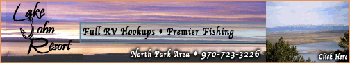 Click here for Lake John Resort, RV resort and fishing in Walden Colorado